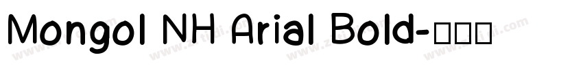 Mongol NH Arial Bold字体转换